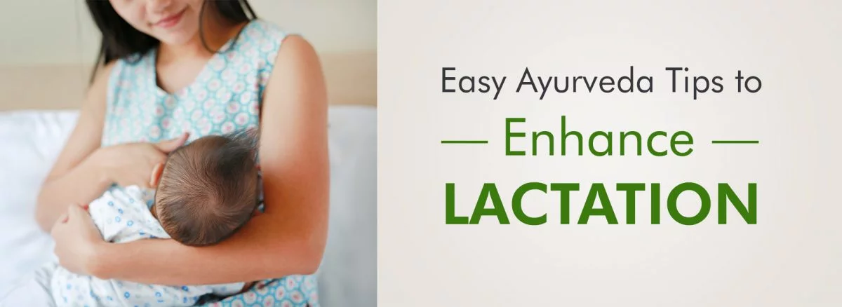 Ayurveda Tips to Enhance Lactation